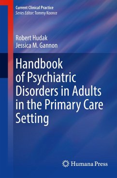 Handbook of Psychiatric Disorders in Adults in the Primary Care Setting (eBook, PDF) - Hudak, Robert; Gannon, Jessica M.