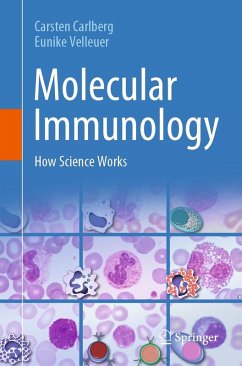 Molecular Immunology (eBook, PDF) - Carlberg, Carsten; Velleuer, Eunike Molecular Immunology (eBook, PDF) - Carlberg, Carsten; Velleuer, Eunike
