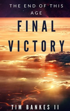 The Final Victory (The Last Tribe, #4) (eBook, ePUB) - Ii, Tim Bankes