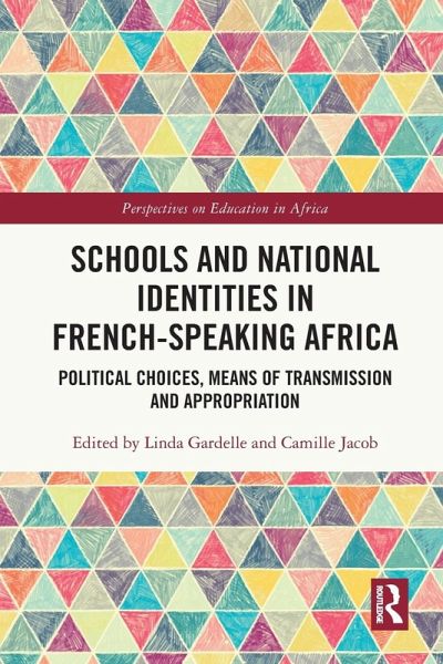 Schools and National Identities in French-speaking Africa Schools and National Identities in French-speaking Africa