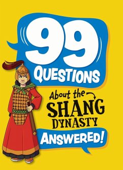 99 Questions About: The Shang Dynasty - Stones, Annabel