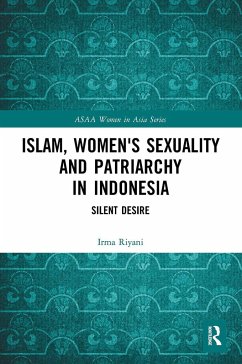 Islam, Women's Sexuality and Patriarchy in Indonesia - Riyani, Irma