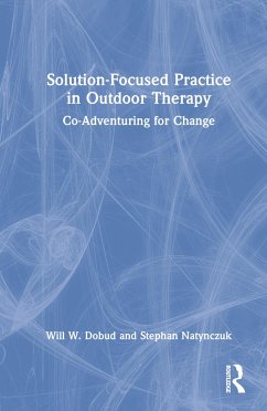 Solution-Focused Practice in Outdoor Therapy - Dobud, Will W; Natynczuk, Stephan