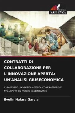 CONTRATTI DI COLLABORAZIONE PER L'INNOVAZIONE APERTA: UN'ANALISI GIUSECONOMICA - Garcia, Evelin Naiara