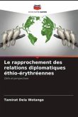 Le rapprochement des relations diplomatiques éthio-érythréennes