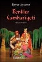 Renkler Cumhuriyeti - Aysever, Enver