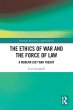 The Ethics of War and the Force of Law - Bild 1