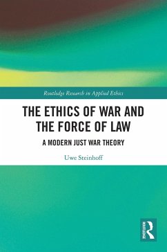 The Ethics of War and the Force of Law - Steinhoff, Uwe