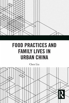 Food Practices and Family Lives in Urban China - Liu, Chen