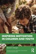Inspiring Motivation in Children and... - Bild 1