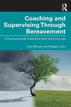 Coaching and Supervising Through Bereavement - Menaul, Julia; Joao, Maggie