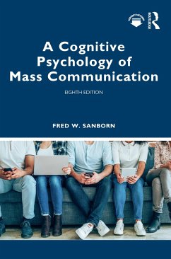 A Cognitive Psychology of Mass Communication - Sanborn, Fred (North Carolina Wesleyan University, USA.)