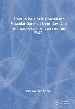 How to be a Safe Consultant Vascular Surgeon from Day One - Forsyth, James