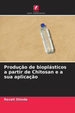 Produção de bioplásticos a partir de Chitosan e a sua aplicação - Shinde, Revati