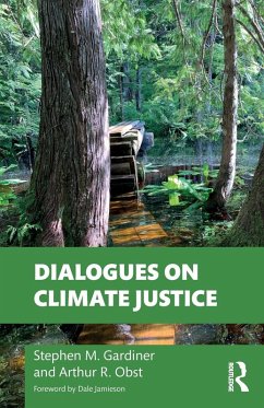 Dialogues on Climate Justice - Gardiner, Stephen M.; Obst, Arthur