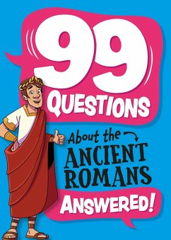 99 Questions About: The Romans - Stones, Annabel