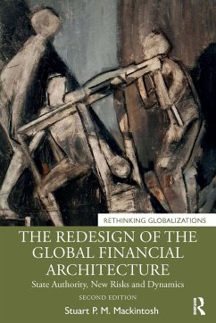 The Redesign of the Global Financial Architecture - Mackintosh, Stuart P. M.