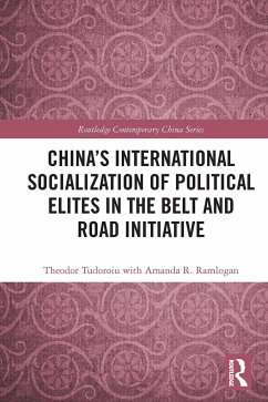 China's International Socialization of Political Elites in the Belt and Road Initiative - Tudoroiu, Theodor (The University of the West Indies, Trinidad and T; Ramlogan, with Amanda R.