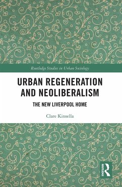Urban Regeneration and Neoliberalism - Kinsella, Clare