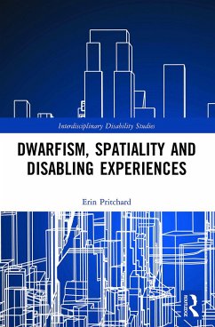 Dwarfism, Spatiality and Disabling Experiences - Pritchard, Erin