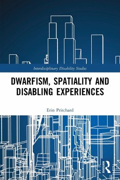 Dwarfism, Spatiality and Disabling Experiences - Pritchard, Erin