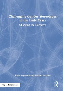 Challenging Gender Stereotypes in the Early Years - Heywood, Susie; Adzajlic, Barbara