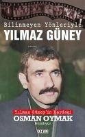 Bilinmeyen Yönleriyle Yilmaz Güney - Oymak, Osman