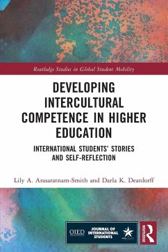 Developing Intercultural Competence in Higher Education - Arasaratnam-Smith, Lily A.;Deardorff, Darla K.