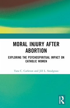 Moral Injury After Abortion - Carleton, Tara C; Snodgrass, Jill L