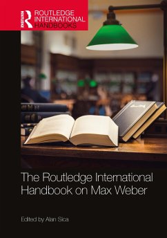 The Routledge International Handbook on Max Weber