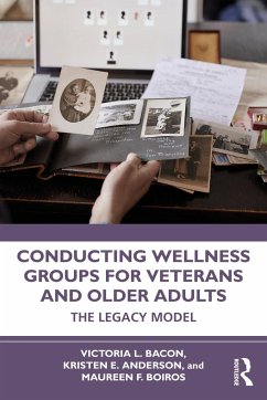 Conducting Wellness Groups for Veterans and Older Adults - Bacon, Victoria L; Anderson, Kristen; Boiros, Maureen