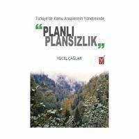 Türkiyede Kamu Arazilerinin Yönetiminde Planli Plansizlik - Caglar, Yüksel