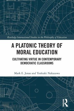 A Platonic Theory of Moral Education - Jonas, Mark (Wheaton College, Illinois); Nakazawa, Yoshiaki (University of Dallas, US)