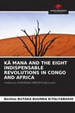 KÄ MANA AND THE EIGHT INDISPENSABLE REVOLUTIONS IN CONGO AND AFRICA