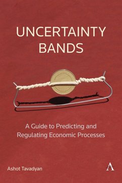 Uncertainty Bands: A Guide to Predicting and Regulating Economic Processes (eBook, PDF) - Tavadyan, Ashot
