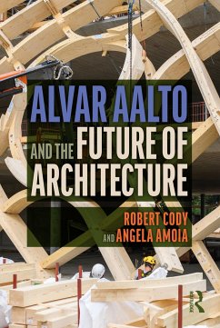 Alvar Aalto and the Future of Architecture - Cody, Robert; Amoia, Angela
