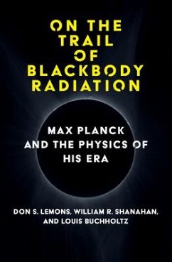 On the Trail of Blackbody Radiation - Lemons, Don S.; Shanahan, William R.