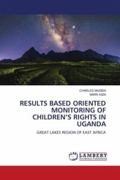 RESULTS BASED ORIENTED MONITORING OF CHILDREN¿S RIGHTS IN UGANDA - Mugisa, Charles;KIIZA, Mark