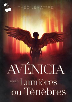 Avénicia: Lumières ou Ténèbres - Lemattre, Théo