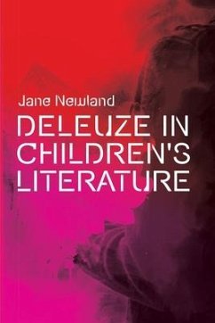 Deleuze in Children's Literature - Newland, Jane