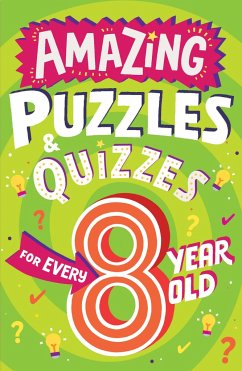 Amazing Puzzles and Quizzes for Every 8 Year Old - Gifford, Clive