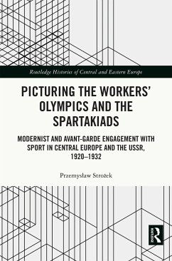 Picturing the Workers' Olympics and the Spartakiads - Strozek, Przemyslaw (Polish Academy of Sciences)