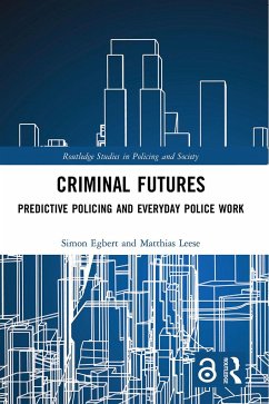 Criminal Futures - Egbert, Simon; Leese, Matthias