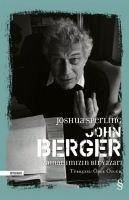 John Berger Zamanimizin Bir Yazari Ciltli - Sperling, Joshua