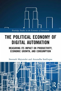 The Political Economy of Digital Automation - Majumder, Sreenath;SenGupta, Anuradha