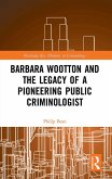 Barbara Wootton and the Legacy of a Pioneering Public Criminologist