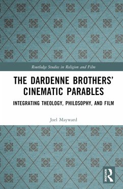 The Dardenne Brothers' Cinematic Parables - Mayward, Joel