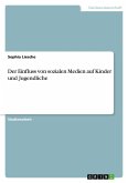 Der Einfluss von sozialen Medien auf Kinder und Jugendliche Der Einfluss von sozialen Medien auf Kinder und Jugendliche
