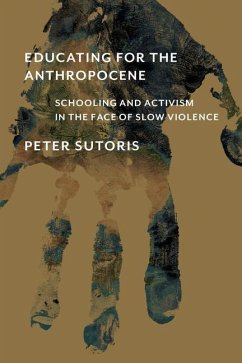 Educating for the Anthropocene - Sutoris, Peter