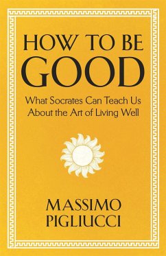 How To Be Good - Pigliucci, Massimo
